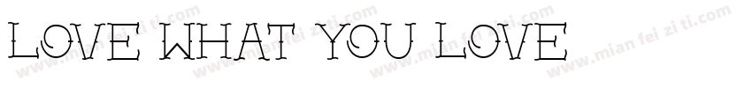 Love what you love字体转换